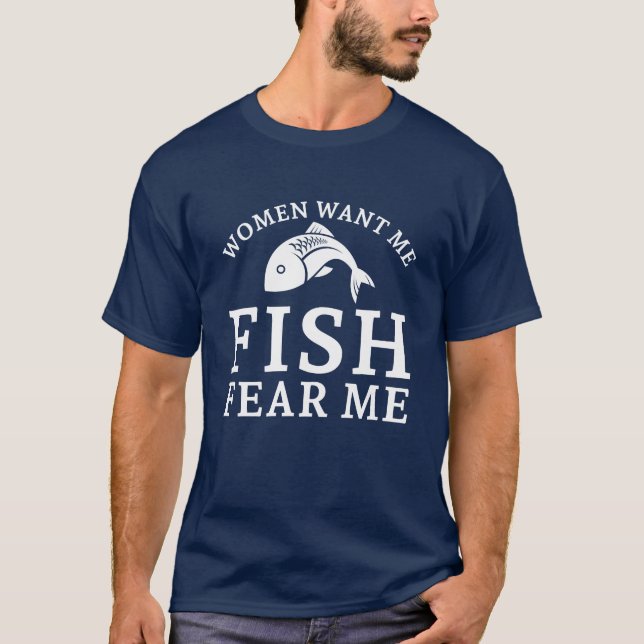 Camiseta As Mulheres Querem Que Eu Peixe Me Medo (Frente)