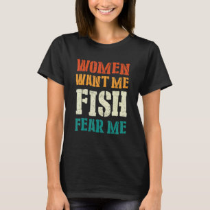 Camiseta As Mulheres Querem Que Eu Peixe Me Medo 1