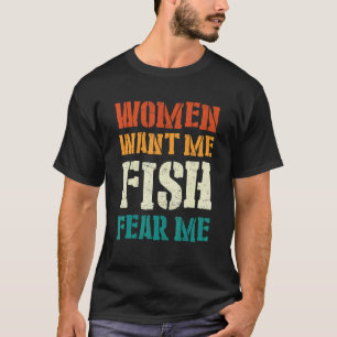 Camiseta As Mulheres Querem Que Eu Peixe Me Medo 1
