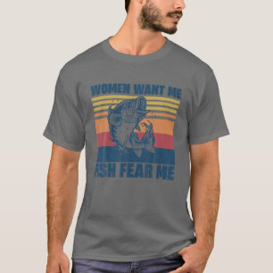 Camiseta As Mulheres Querem Que Eu Peixe Me Medo De Pescar