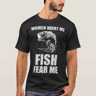 Camiseta As Mulheres Querem Que Eu Peixe Me Medo Pescar Cam