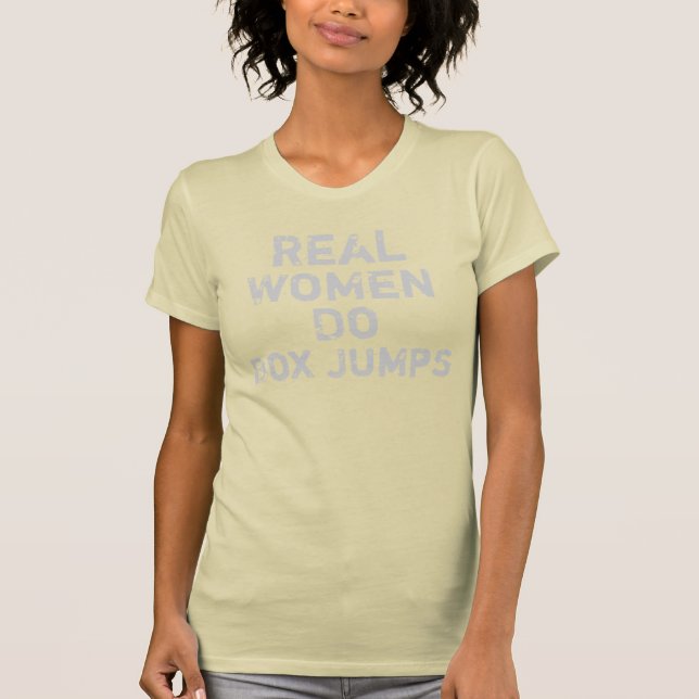 Camiseta As mulheres reais encaixotam saltos (Frente)