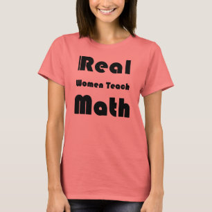 Camiseta As mulheres reais ensinam a matemática