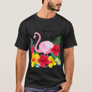 Camiseta As Mulheres São Flamingo Num Bando De Pombos
