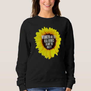 Camiseta As mulheres são os verdadeiros heróis e não se esq