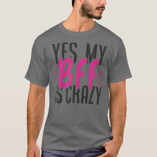 Camiseta As Mulheres Sim, Meu BFF É Louco Coçando As Garota
