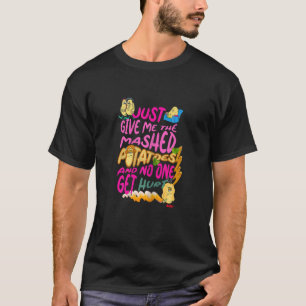 Camiseta As Mulheres Só Me Dão Batatas Molhadas E Ninguém