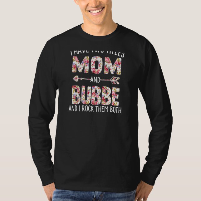 Camiseta As Mulheres Tenho Dois Títulos Mãe E Bubbe Floral  (Frente)