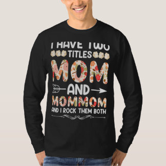 Camiseta As Mulheres Tenho Dois Títulos, Mãe E Mãe.