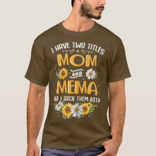 Camiseta As Mulheres Tenho Dois Títulos Mãe E Mema E Eu Roc