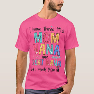 Camiseta As Mulheres Tenho Três Títulos Mãe NaNa Excelente