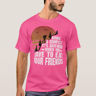 Camiseta As Mulheres Trazem Uma Bússola. É Estranho Quando 