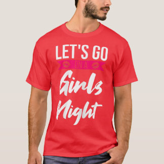 Camiseta As mulheres vamos vão a uma festa noturna feminina