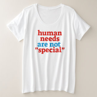 Camiseta As Necessidades Humanas Não São Necessidades Espec