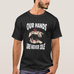 Camiseta As Nossas Mãos Nunca Estão Inativas Sinal Lang