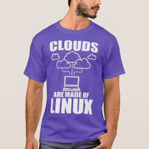 Camiseta As nuvens são feitas de Linu Programmer Sys Admin