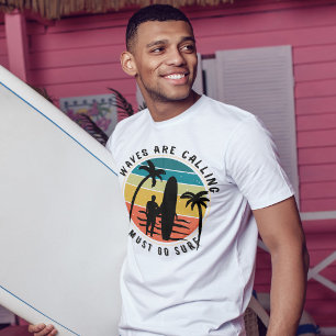 Camiseta As ondas estão ligando, tenho que ir surf Imagem