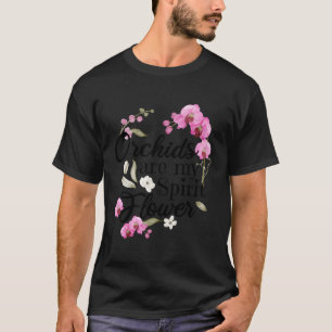 Camiseta As Orquídeas São A Minha Orquídea De Flor Espiritu