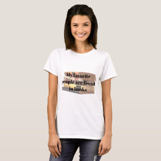 Camiseta As pessoas de quem mais gosto são encontradas em l