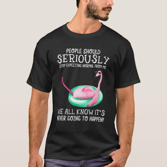 Camiseta As pessoas Devem Parar De Esperar O Normal De Mim  (Frente)