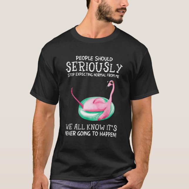 Camiseta As pessoas Devem Parar De Esperar O Normal De Mim  (Frente)