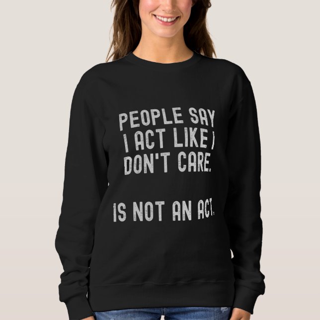 Camiseta As pessoas dizem que eu faço como se eu não me imp (Frente)