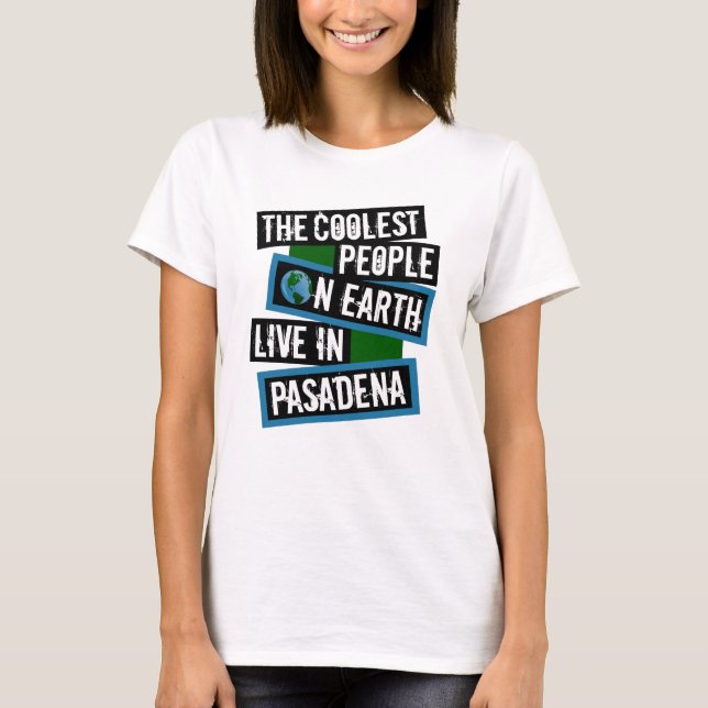 Camiseta As Pessoas Mais Incríveis da Terra Moram em Pasade (Frente)