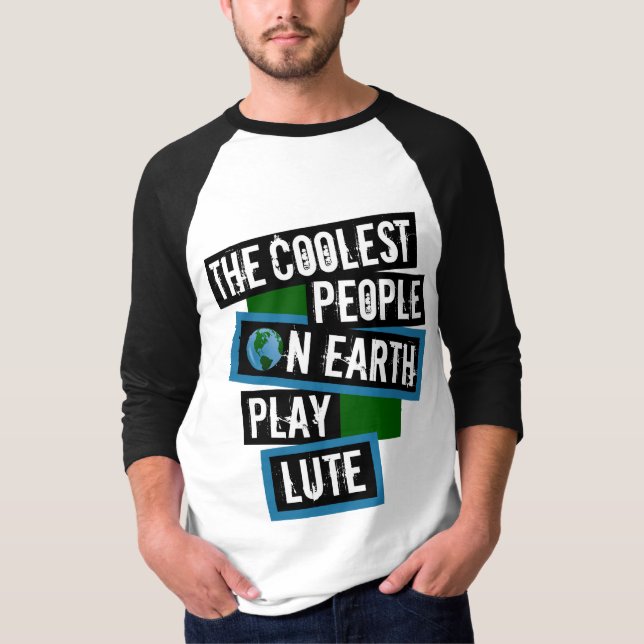 Camiseta As Pessoas Mais Incríveis da Terra Tocam Alaúde (Frente)