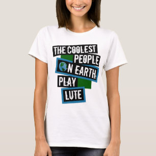 Camiseta As Pessoas Mais Incríveis da Terra Tocam Alaúde