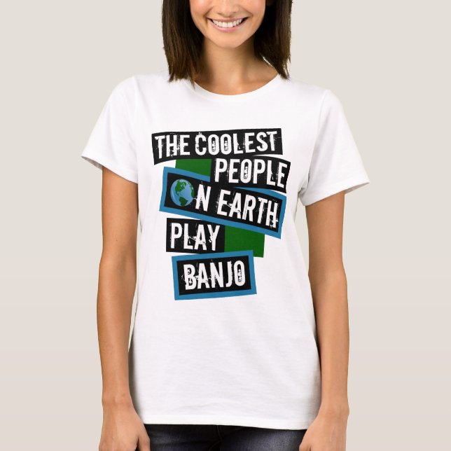 Camiseta As Pessoas Mais Incríveis da Terra Tocam Banjo (Frente)