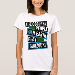 Camiseta As Pessoas Mais Incríveis da Terra Tocam Bouzouki
