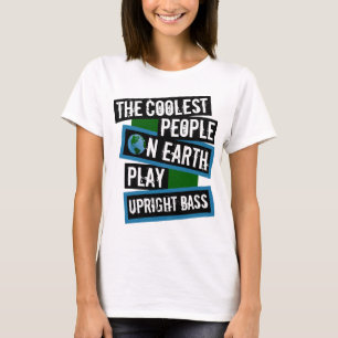 Camiseta As Pessoas Mais Legais da Terra Tocam Contrabaixo