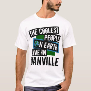 Camiseta As Pessoas mais legais da Terra vivem em Danville