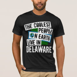 Camiseta As Pessoas mais legais da Terra vivem em Delaware