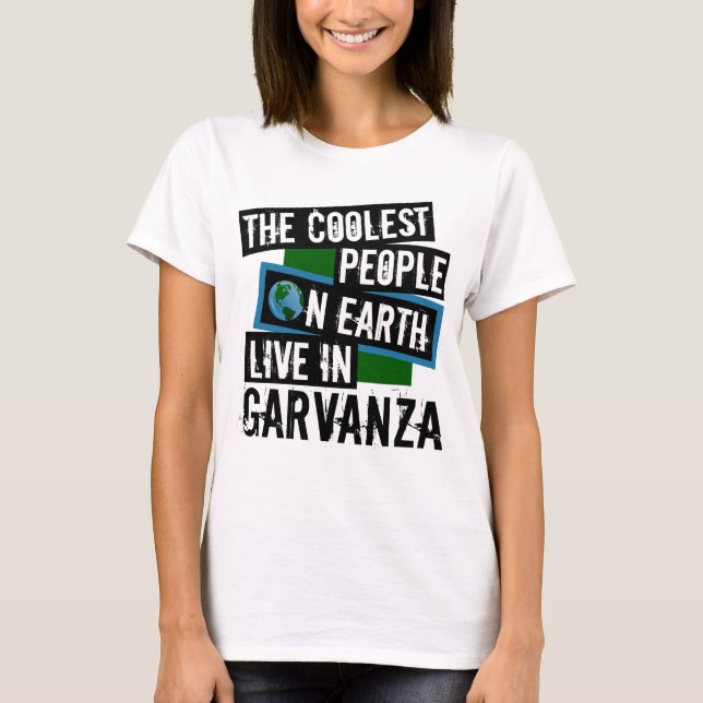 Camiseta As Pessoas mais legais da Terra vivem em Garvanza (Frente)