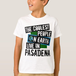 Camiseta As Pessoas mais legais da Terra vivem em Pasadena