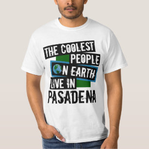 Camiseta As Pessoas mais legais da Terra vivem em Pasadena