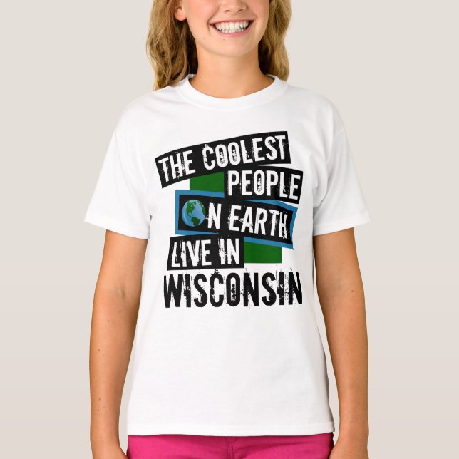 Camiseta As Pessoas mais legais da Terra vivem em Wisconsin (Frente)