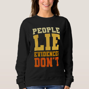 Camiseta As Pessoas Mentem Evidências Não Investigador Fore