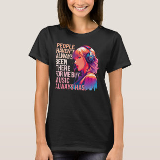 Camiseta As pessoas não estiveram sempre lá para mim, mas s