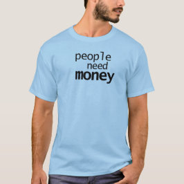Camiseta As Pessoas Precisam de Dinheiro Citação Minimalist