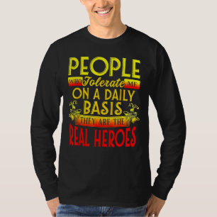 Camiseta As pessoas Que Me Toleram Diariamente São As