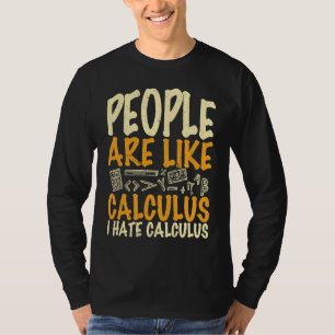 Camiseta As pessoas são como cálculo eu odeio cálculo cita