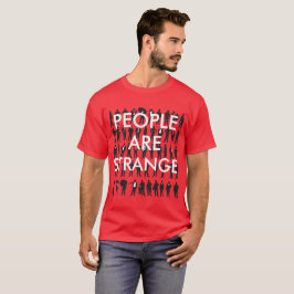 Camiseta As pessoas são estranhas