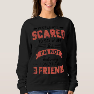 Camiseta As pessoas têm medo de dizer coisas, mas eu não so