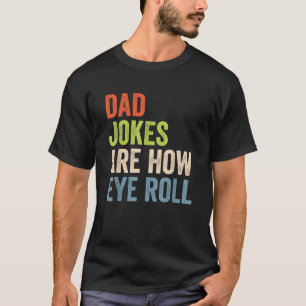 Camiseta As Piadas Do pai São Como Os Olhos Engraçam O Pape