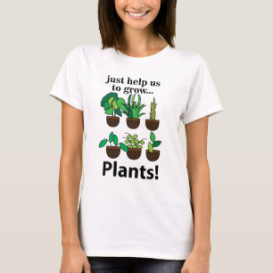 Camiseta As Plantas Apenas Nos Ajudam A Cultivar Plantas