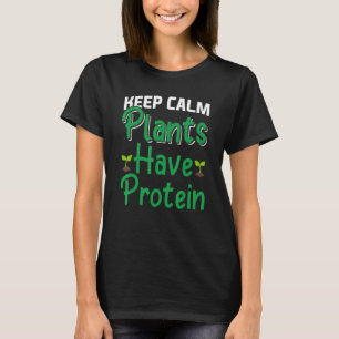 Camiseta As Plantas Calmas Têm Proteína Vegan