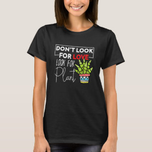 Camiseta As Plantas do Jardineiro Não Procuram Amor Procura