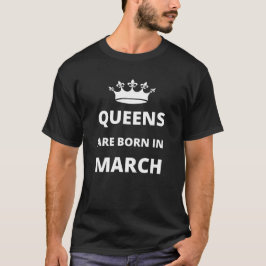 Camiseta As rainhas estão nasceres em março